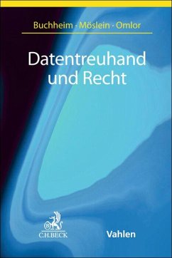 Datentreuhand und Recht - Buchheim, Johannes;Möslein, Florian;Omlor, Sebastian