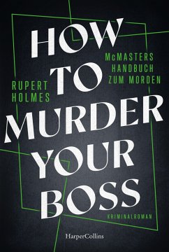 How to murder your Boss - McMasters Handbuch zum Morden - Holmes, Rupert