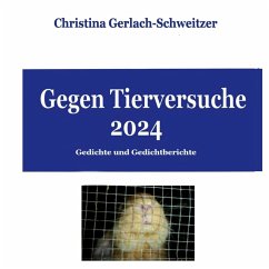 Gegen Tierversuche 2024 - Gerlach-Schweitzer, Christina