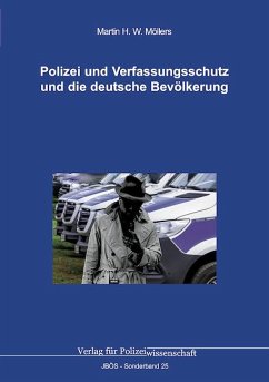Polizei und Verfassungsschutz und die deutsche Bevölkerung - Möllers, Martin H. W.