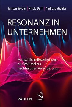 Resonanz in Unternehmen - Breden, Torsten;Dufft, Nicole;Stiehler, Andreas