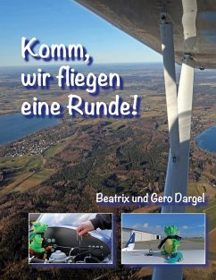 Komm, wir fliegen eine Runde - Dargel, Beatrix;Dargel, Gero