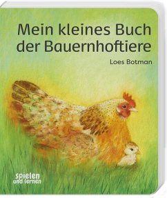 Mein kleines Buch der Bauernhoftiere - Botman, Loes