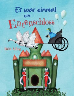 Es war einmal ... ein Entenschloss - Älling, Britt