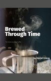 Brewed Through Time (eBook, ePUB)
