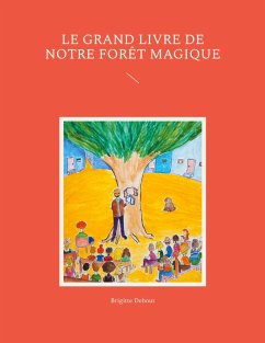 Le grand livre de notre forêt magique - Debout, Brigitte