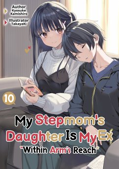 My Stepmom's Daughter Is My Ex: Volume 10 (eBook, ePUB) - Kamishiro, Kyosuke