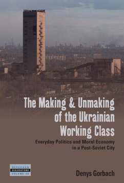 The Making and Unmaking of the Ukrainian Working Class (eBook, ePUB) - Gorbach, Denys
