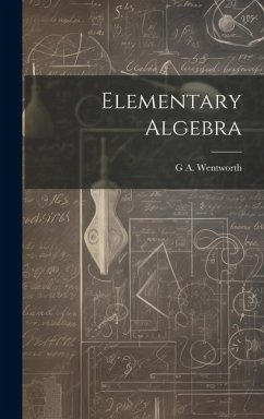 Elementary Algebra - Wentworth, G A