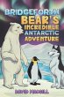Bridgeforth Bear's Incredible Antarctic... - Bild 1