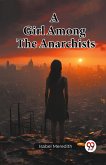 A Girl Among The Anarchists