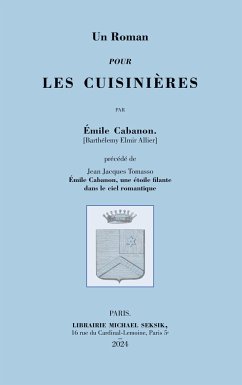 Un Roman pour les cuisinières - Cabanon, Émile