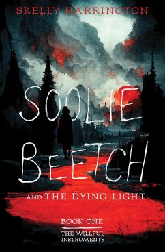 Soolie Beetch and the Dying Light - Harrington, Skelly