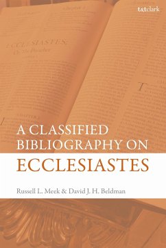 A Classified Bibliography on Ecclesiastes - Beldman, David J H; Meek, Russell L