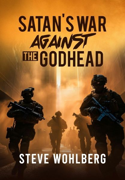 Satan's War Against the Godhead (eBook, ePUB) Satan's War Against the Godhead (eBook, ePUB)