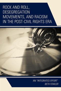 Rock and Roll, Desegregation Movements, and Racism in the Post-Civil Rights Era - Fowler, Beth