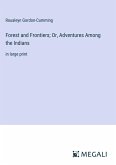 Forest and Frontiers; Or, Adventures Among the Indians