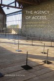 The Agency of Access The Agency of Access