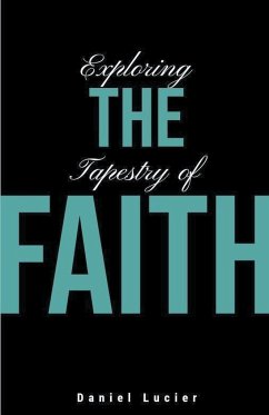 Exploring the Tapestry of Faith - Lucier, Daniel