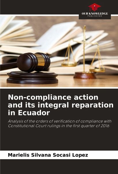 Non-compliance action and its integral reparation in Ecuador Non-compliance action and its integral reparation in Ecuador