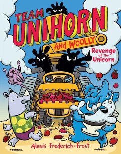 Team Unihorn and Woolly #2: Revenge of the Unicorn - Frederick-Frost, Alexis