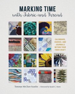 Marking Time with Fabric and Thread - Scanlin, Tommye McClure