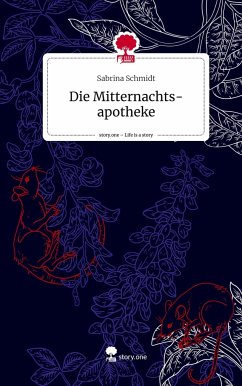 Die Mitternachts-apotheke. Life is a Story - story.one - Schmidt, Sabrina