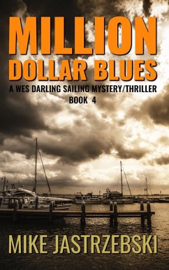Million Dollar Blues (A Wes Darling Sailing Mystery/Thriller, #4) (eBook, ePUB) - Jastrzebski, Mike