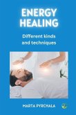 Energy Healing - different kinds and techniques