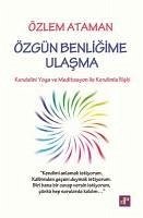 Özgün Benligime Ulasma - Ataman, Özlem