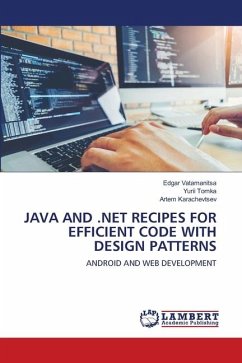 JAVA AND .NET RECIPES FOR EFFICIENT CODE WITH DESIGN PATTERNS