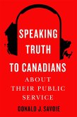 Speaking Truth to Canadians about Their Public Service