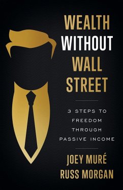 Wealth Without Wall Street - Morgan, Russ; Muré, Joey