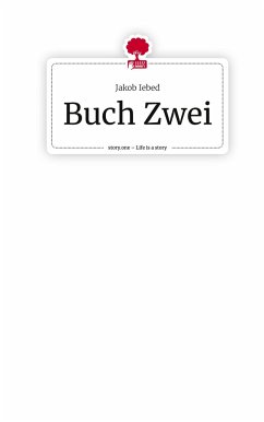 Buch Zwei. Life is a Story - story.one - Iebed, Jakob