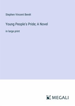 Young People's Pride; A Novel - Benét, Stephen Vincent