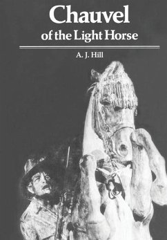 Chauvel of the Light Horse - Hill, A J