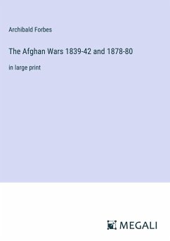 The Afghan Wars 1839-42 and 1878-80 - Forbes, Archibald