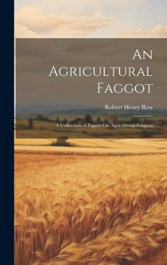An Agricultural Faggot - Rew, Robert Henry
