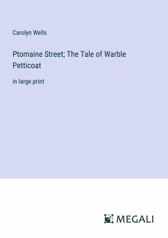Ptomaine Street; The Tale of Warble Petticoat - Wells, Carolyn