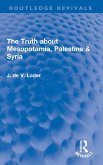 The Truth about Mesopotamia, Palestine & Syria