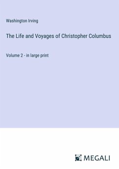 The Life and Voyages of Christopher Columbus - Irving, Washington