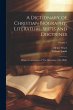 A Dictionary of Christian Biography,... - Bild 1