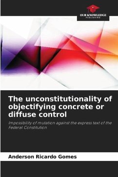 The unconstitutionality of objectifying concrete or diffuse control - Gomes, Anderson Ricardo