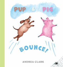 Pup and Pig Bounce! - Clark, Andrea