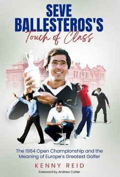 Seve Ballesteros's Touch of Class - Reid, Kenny