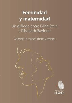 Feminidad y maternidad. Un diálogo entre Edith Stein y Élisabeth Badinter - Triada Cardona, Gabriela Fernanda