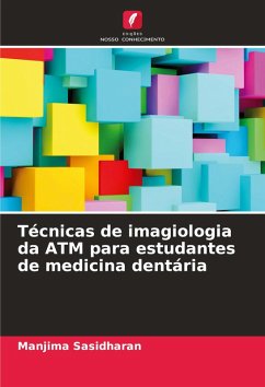 Técnicas de imagiologia da ATM para estudantes de medicina dentária - Sasidharan, Manjima Técnicas de imagiologia da ATM para estudantes de medicina dentária - Sasidharan, Manjima