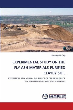 EXPERIMENTAL STUDY ON THE FLY ASH MATERIALS PURIFIED CLAYEY SOIL - Dey, Subhashish