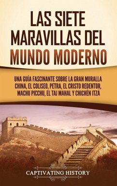 Las siete maravillas del mundo moderno - History, Captivating