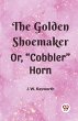 The Golden Shoemaker Or, 